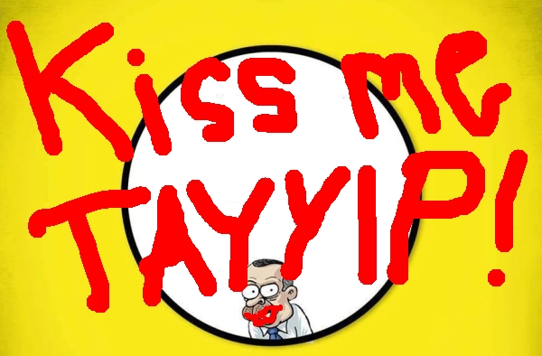 Kiss me Tayyip! 