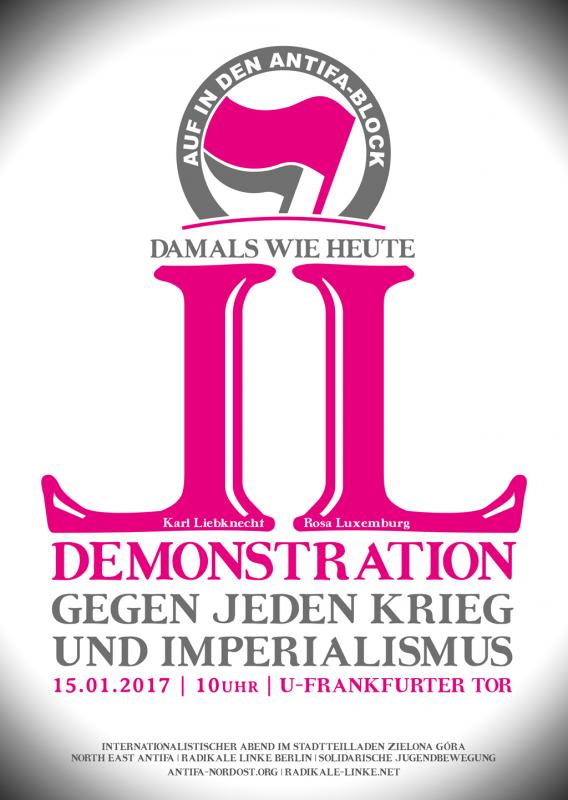 Plakat Liebknecht-Luxemburg-Gedenkdemonstration 2017: "Gegen jeden Krieg und Imperialismus"