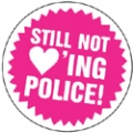 still not loving police
