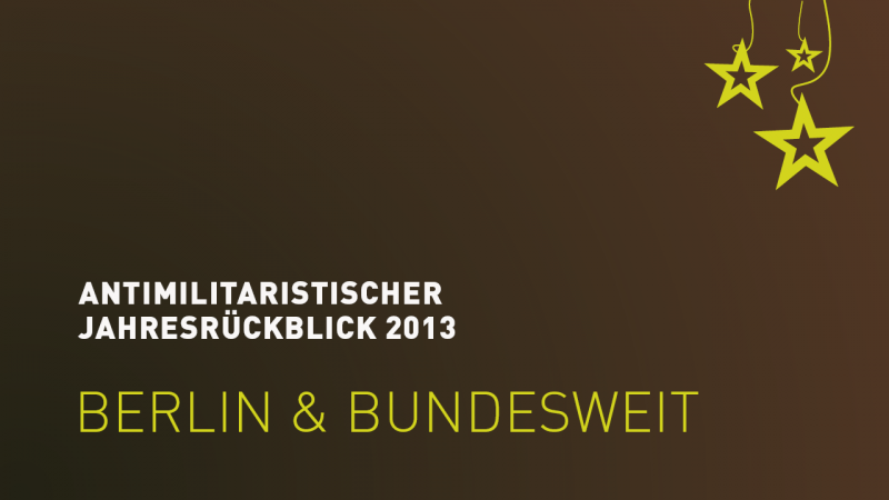 Antimilitaristischer Jahresrückblick 2013 in Bildern