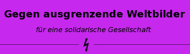 Gegen ausgrenzende Weltbilder