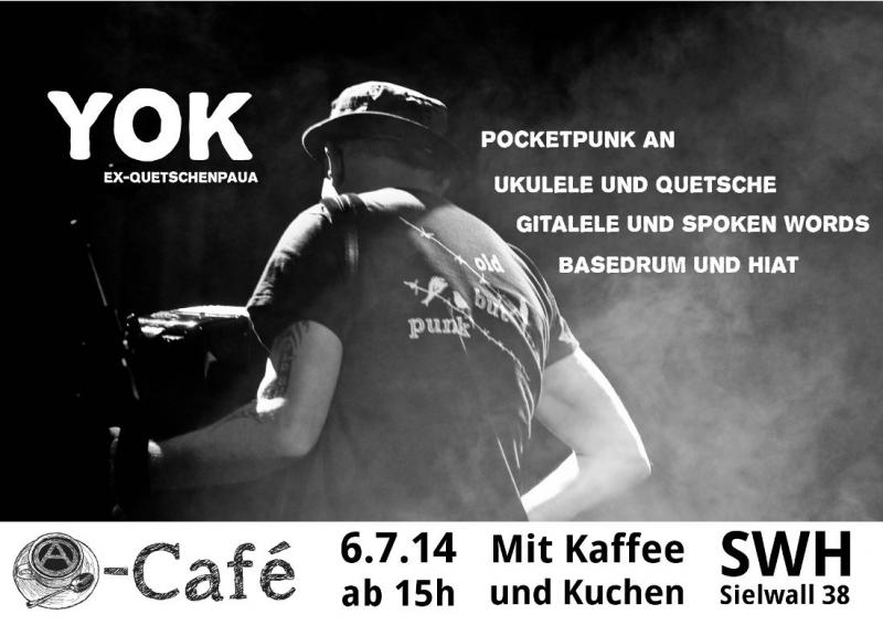  A-Cafe Konzert: YOK ex Quetschenpaua