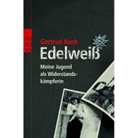 "Edelweiß, meine Jugend als Widerstandskämpferin"