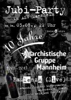 10 Jahre Anarchistische Gruppe Mannheim -- die Geburtstagsfeier!