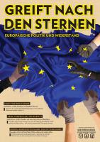 Greift nach den Sternen! Europäische Politik und Widerstand