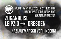 #DD1102 11.02.2017 11.45Uhr Hbf Leipzig DB Infopunkt @KaltlandreisenZuganreise Leipzig -> DresdenNaziaufmarsch verhindern