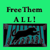 Free Them ALL!