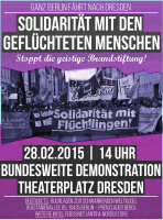 Plakat Solidarität mit den Geflüchteten Menschen am 28.02.2015 um 14 Uhr am Theatherplatz in Dresden