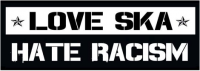 LOVE SKA - HATE RACISM