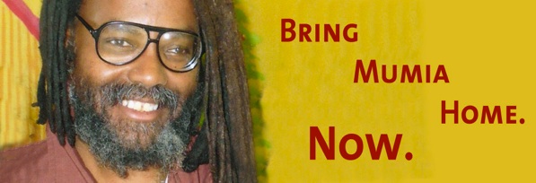 Bring Mumia Home - Now!