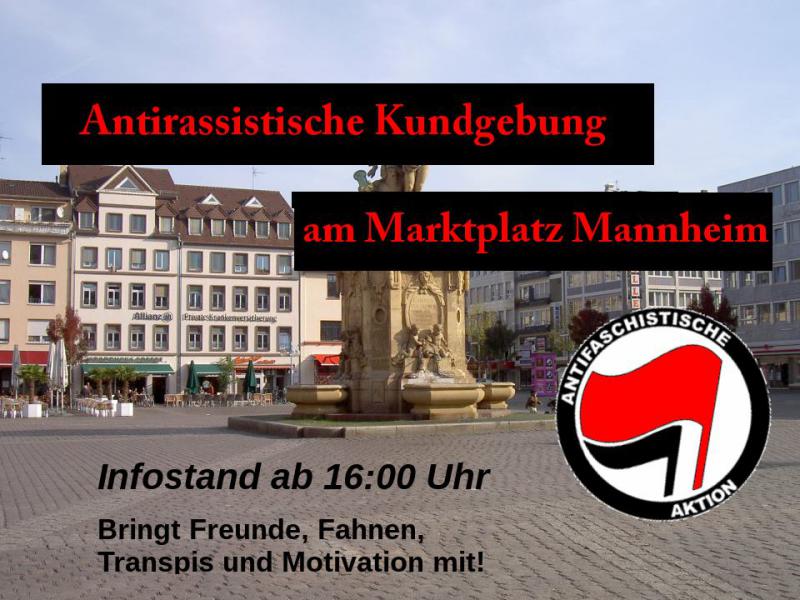 Antirassistische Kundgebung am Marktplatz in Mannheim Infostand ab 16 Uhr
