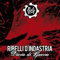 Ribelli d'Indastria - CD"Diario'di Guerra" von 2011