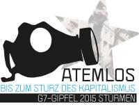 ATEMLOS BIS ZUM STURZ DES KAPITALISMUS – G7-GIPFEL 2015 STÜRMEN