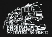 Keine Freunde Keine Helfer No justice no Peace