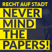 [HH] Recht auf Stadt - never mind the papers! 1