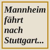 Mannheim goes Stuttgart