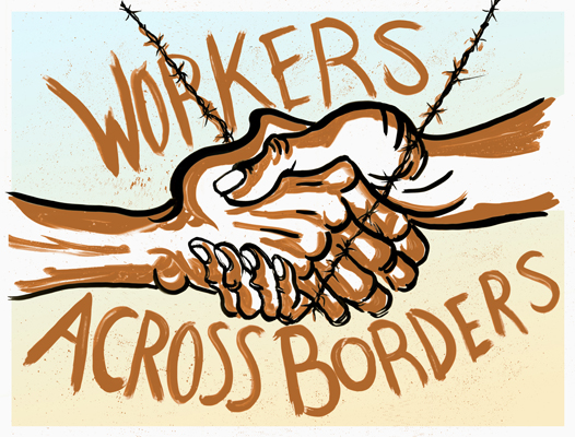 Workers Across Borders Unite!