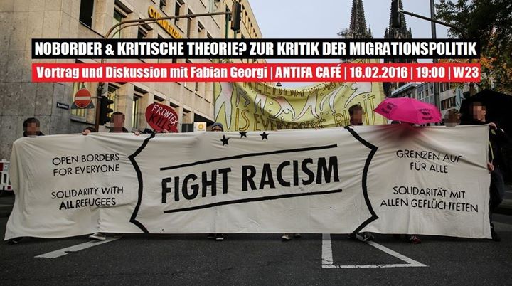 [Antifa Café] NoBorder & Kritische Theorie? Zur Kritik der Migrationspolitik. Vortrag von Fabian Georgi