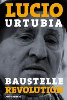 Lucio Urtubia - Baustelle Revolution