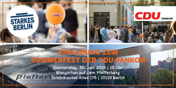 Einladung zum CDU-Sommerfest 2016 in Prenzlauer Berg (mit Frank Henkel und GOTTfried Ludewig)