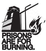 prisons are for burning