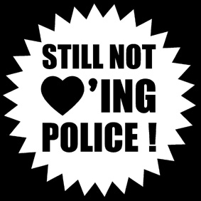 Still not Loving Police