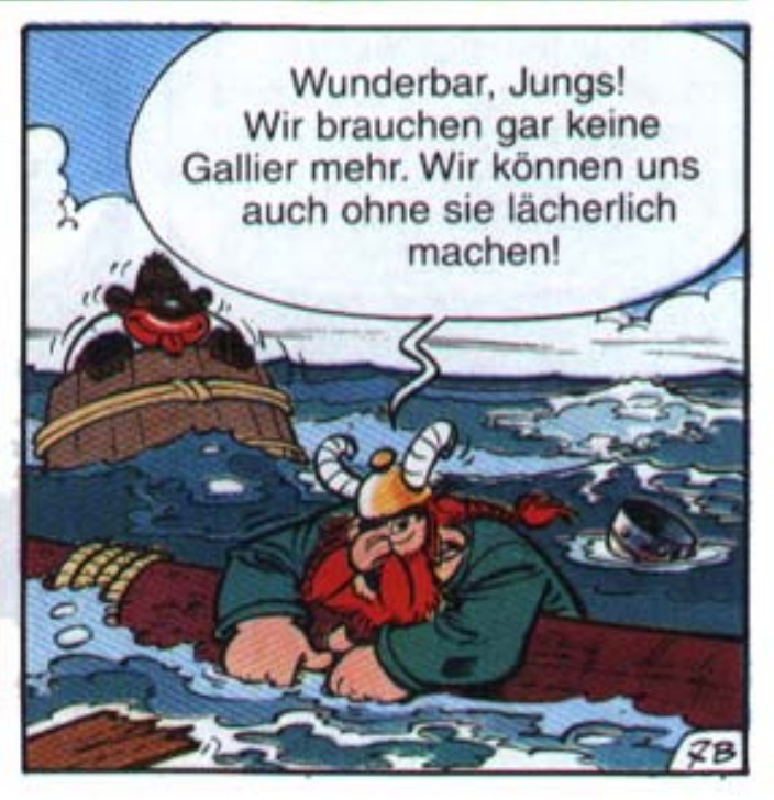 Wunderbar, Jungs! Wir brauchen gar keine Gallier mehr. Wir können uns auch ohne sie lächerlich machen!