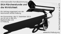 05.12.2013, KTS Freiburg: „Informationelle Fremdbestimmung: BKA-Märchenstunde und die Wirklichkeit“