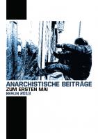 Anarchistische Beiträge zum ersten Mai 2013 - Broschüre