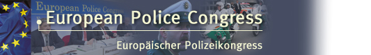Info-Event: 18th European Police Congress Sets Security Policy Trends / Der 18. "Europäische Polizeikongress" als Trendsetter für die aktuelle "Sicherheitspolitik" 