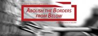 Abolish the borders from below