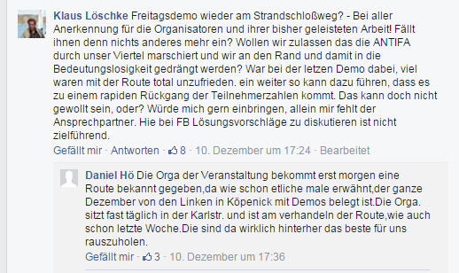 "Wollen wir zulassen das die ANTIFA durch unser Viertel marschiert und wir an den Rand und damit in die Bedeutungslosigkeit gedrängt werden? War bei der letzen Demo dabei, viel waren mit der Route total unzufrieden."