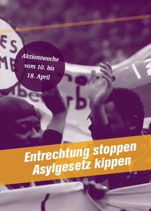 Entrechtung stoppen, Asylgesetz kippen