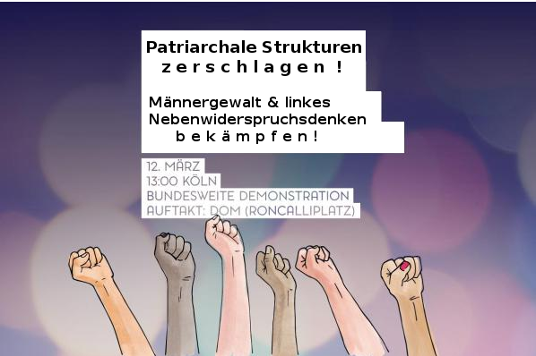 Patriarchale Strukturen zerschlagen! Männergewalt & linkes Nebenwiderspruchsdenken bekämpfen