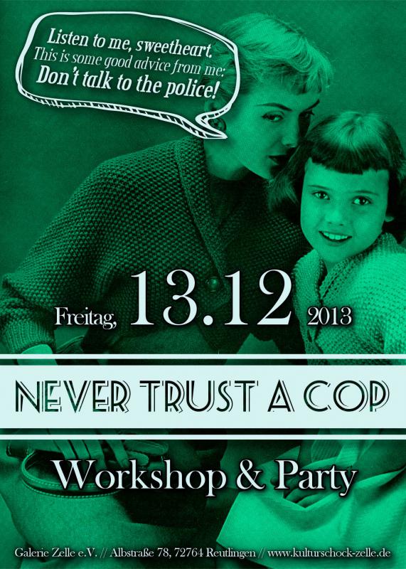 NEVER TRUST A COP – Rechtshilfeworkshop & Aftershowparty