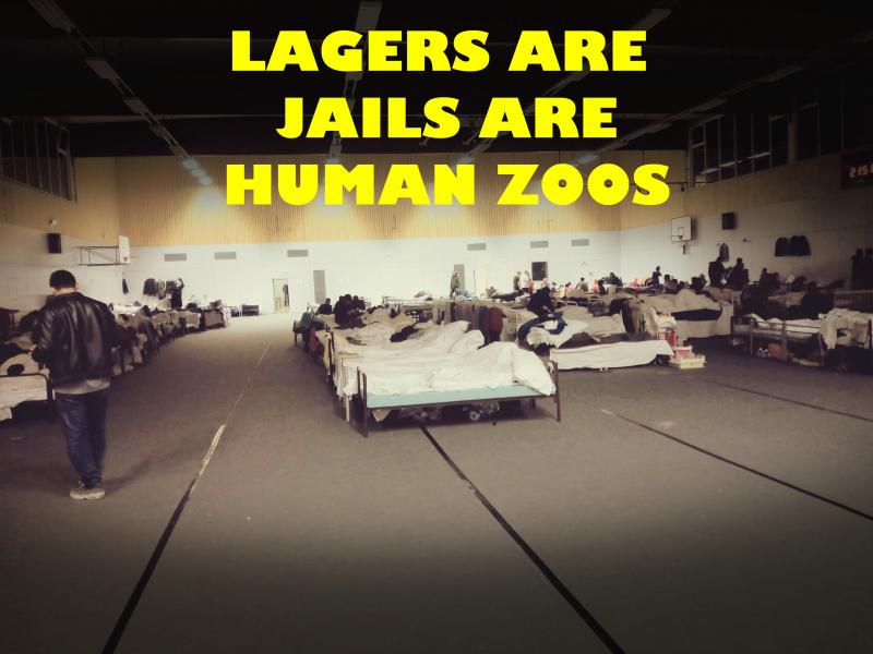 Lagers are jails are human zoos.