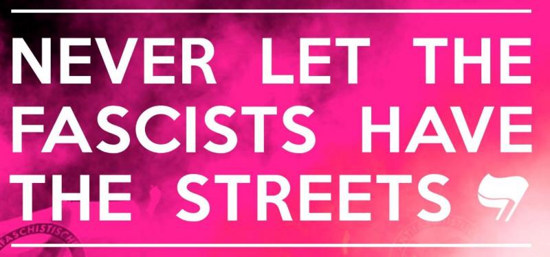 never let the fascists have the streets