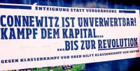 Connewitz ist unverwertbar! Kampf dem Kapital... ...bis zur Revolution