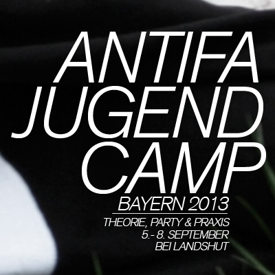 Bayernweites Antifa Jugend Camp 2013